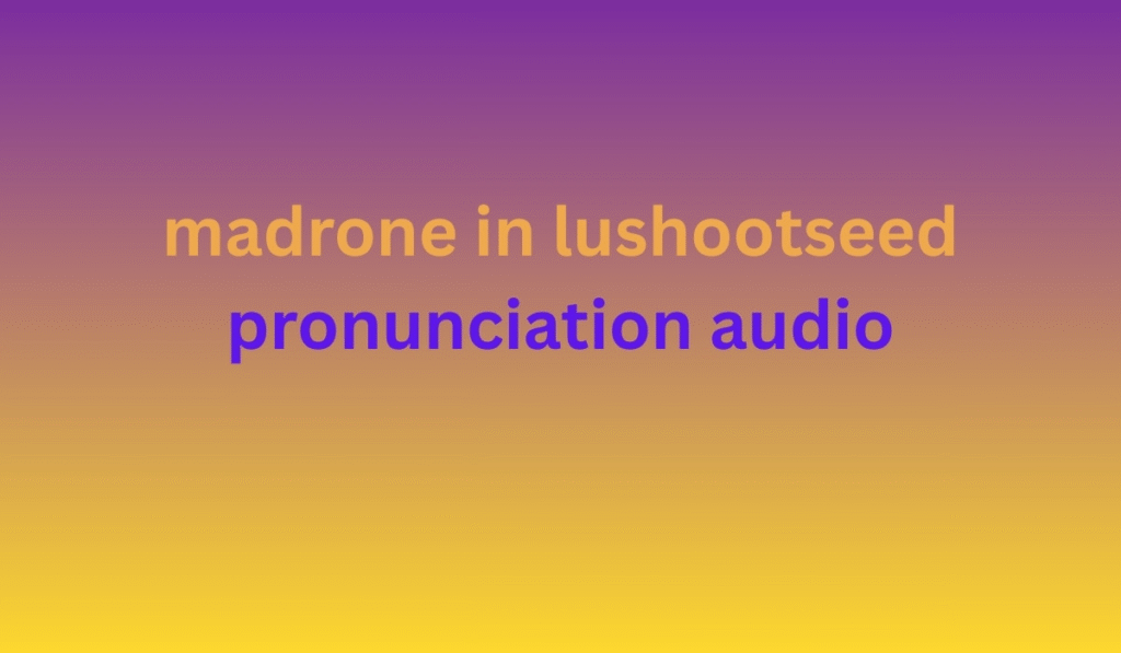Madrone in Lushootseed Pronunciation Audio