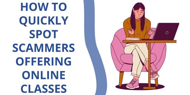 How to Quickly Spot Scammers Offering Online Classes