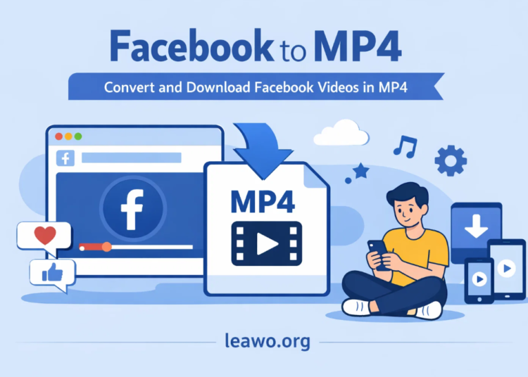 Facebook to MP4: Convert and Download Facebook Videos in MP4